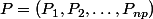 P=(P_1,P_2,\ldots,P_{np})